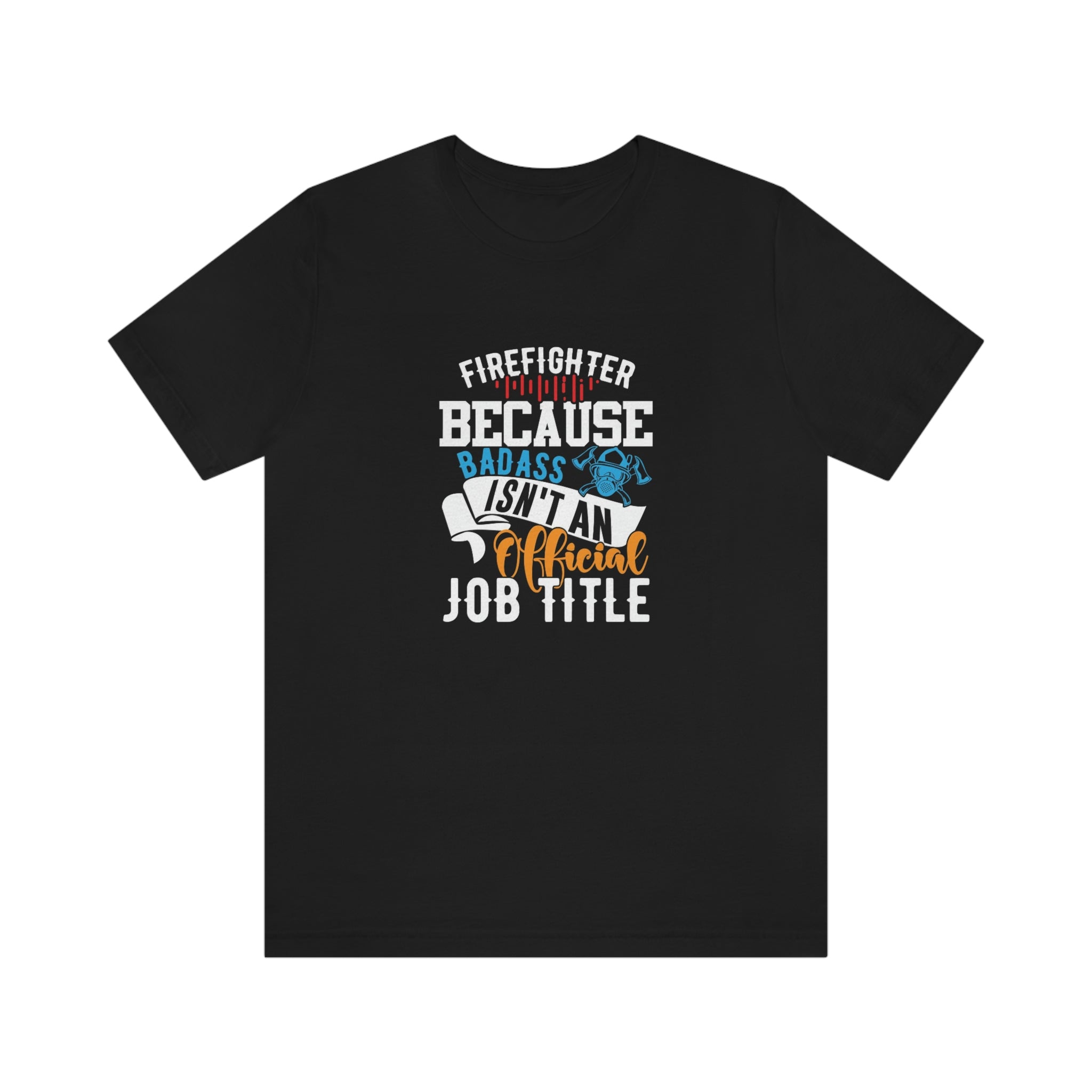 Bad ass firefighter- Jersey Short Sleeve Tee