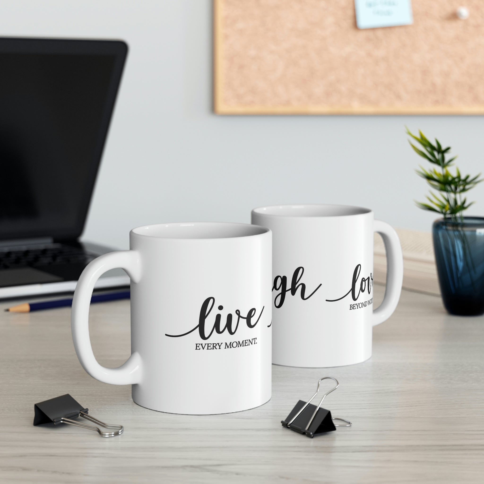Live love laugh— Ceramic Mug 11oz