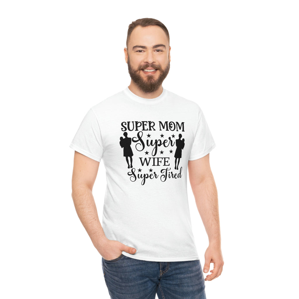 Super mom wife and tired- Heavy Cotton Tee