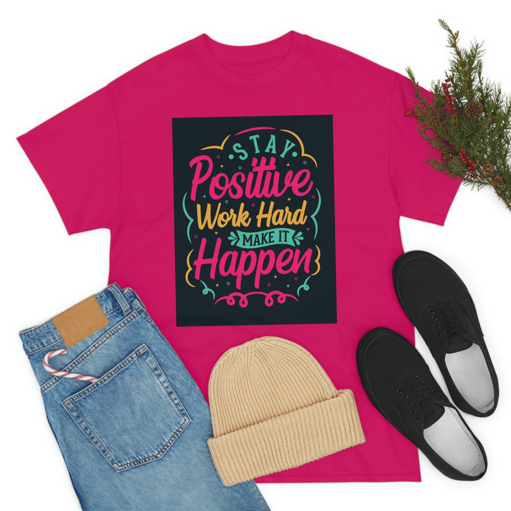 Stay positive— Heavy Cotton Tee