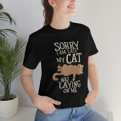 Cat made me late- Jersey Short Sleeve Tee