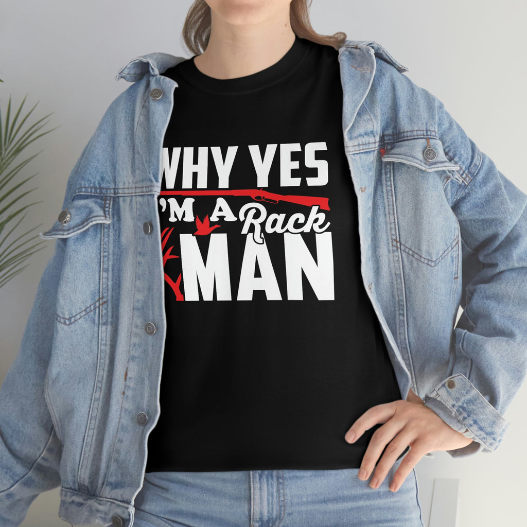 Hunting- I’m a rack man- Heavy Cotton Tee