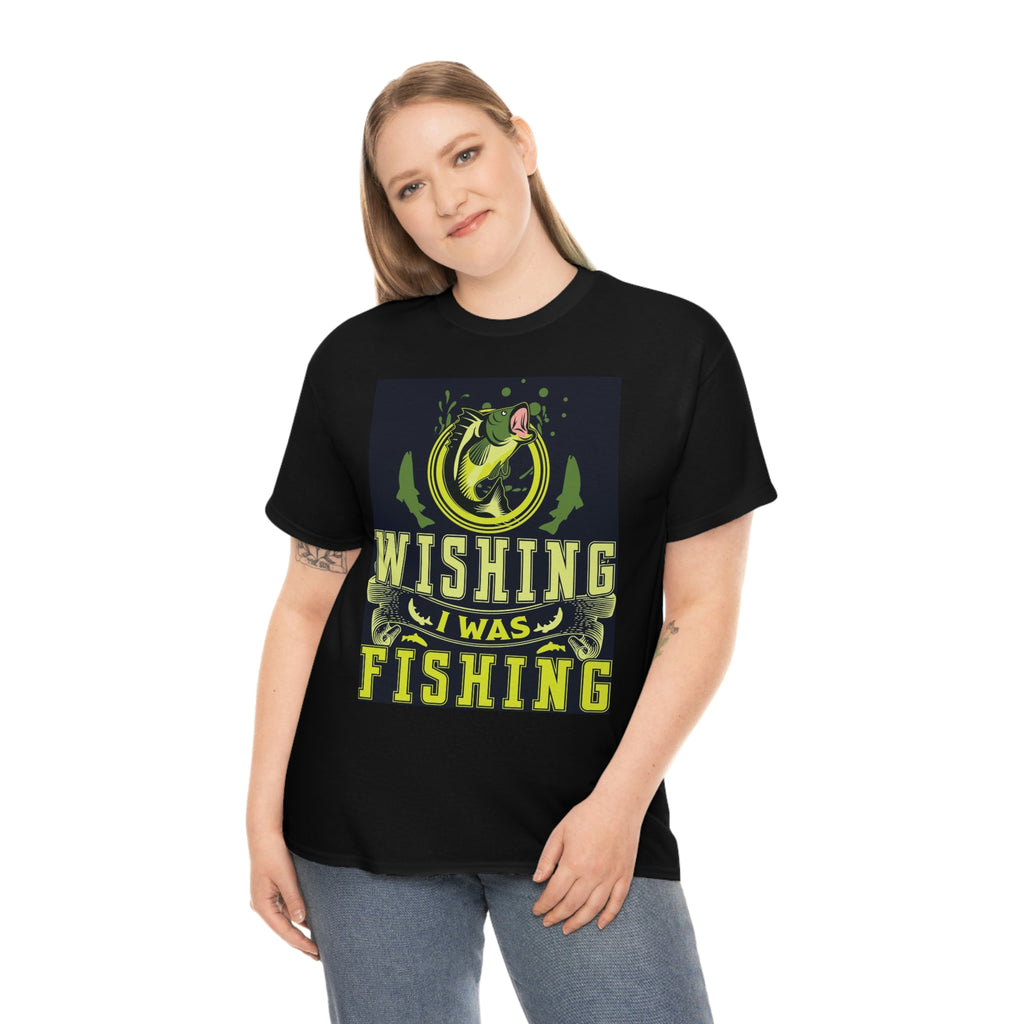 Wishing I was fishing- Heavy Cotton Tee