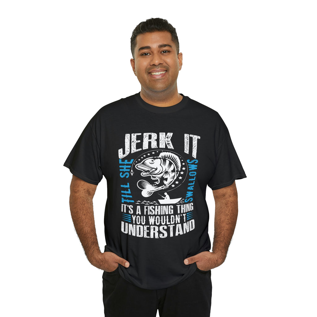 Jerk it its a fishing thing- Heavy Cotton Tee