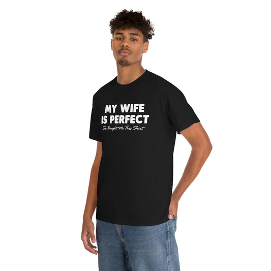 My wife is perfect- Heavy Cotton Tee