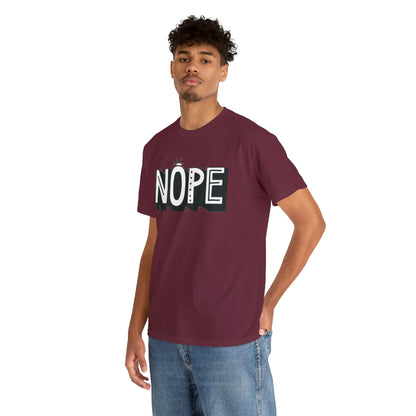 Nope- Heavy Cotton Tee