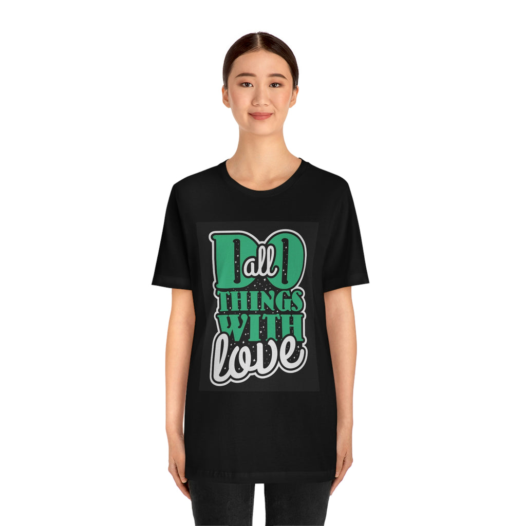 Do all things with love-Unisex Jersey Short Sleeve Tee