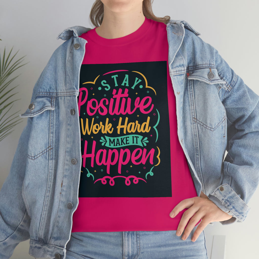 Stay positive— Heavy Cotton Tee