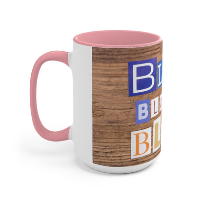 Blah blah blah - Accent coffee Mug