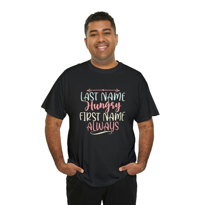 Always hungry- Heavy Cotton Tee