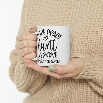 crazy aunt- Ceramic Mug 11oz