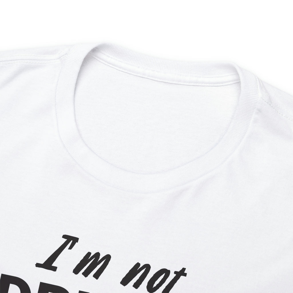 I’m not drunk- Unisex Heavy Cotton Tee