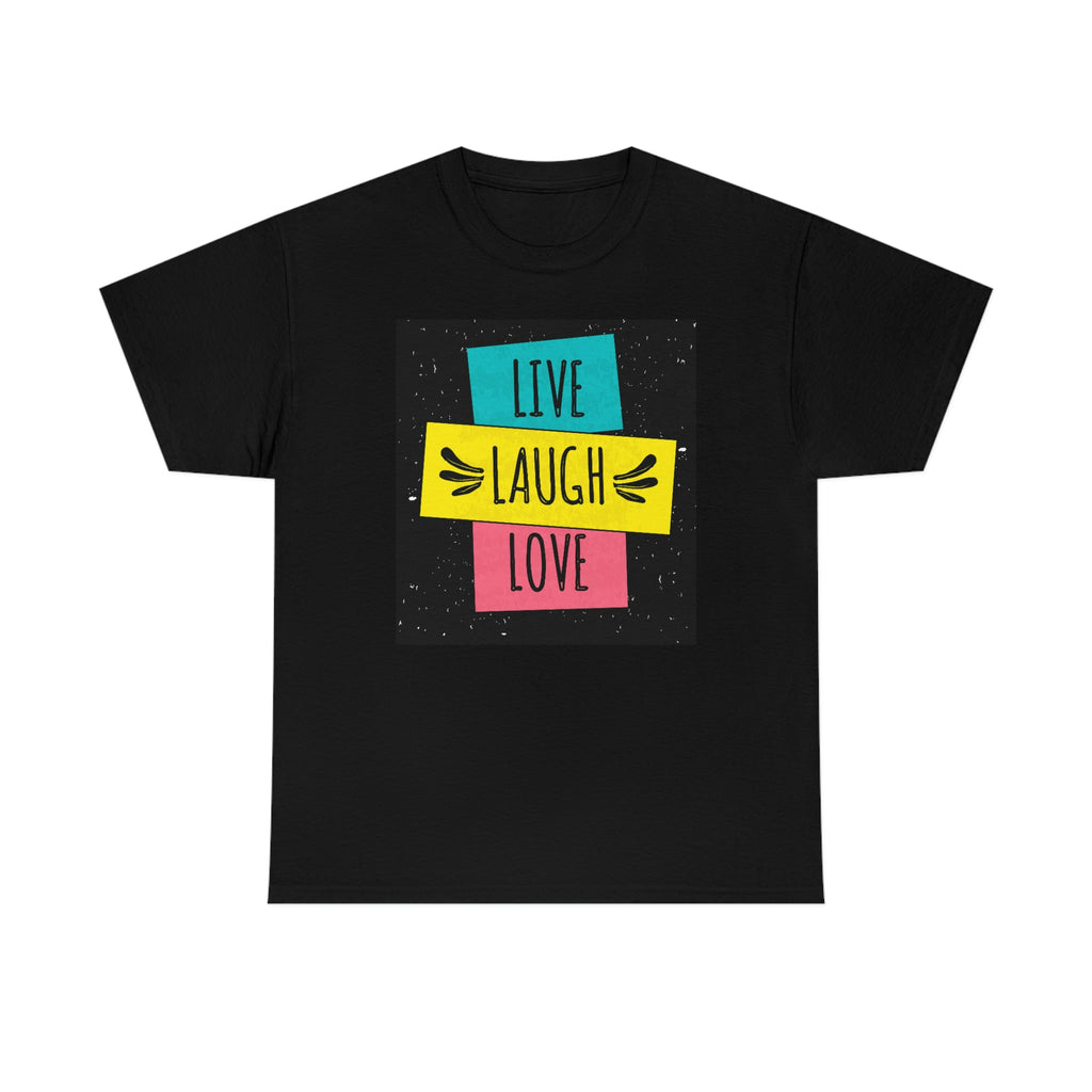Live laugh love- Heavy Cotton Tee