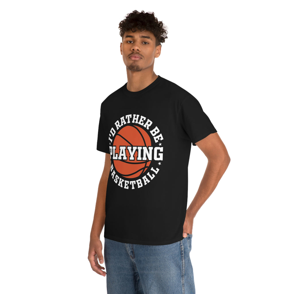 Rather be playing basketball-Heavy Cotton Tee