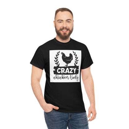 Crazy chicken lady- Heavy Cotton Tee