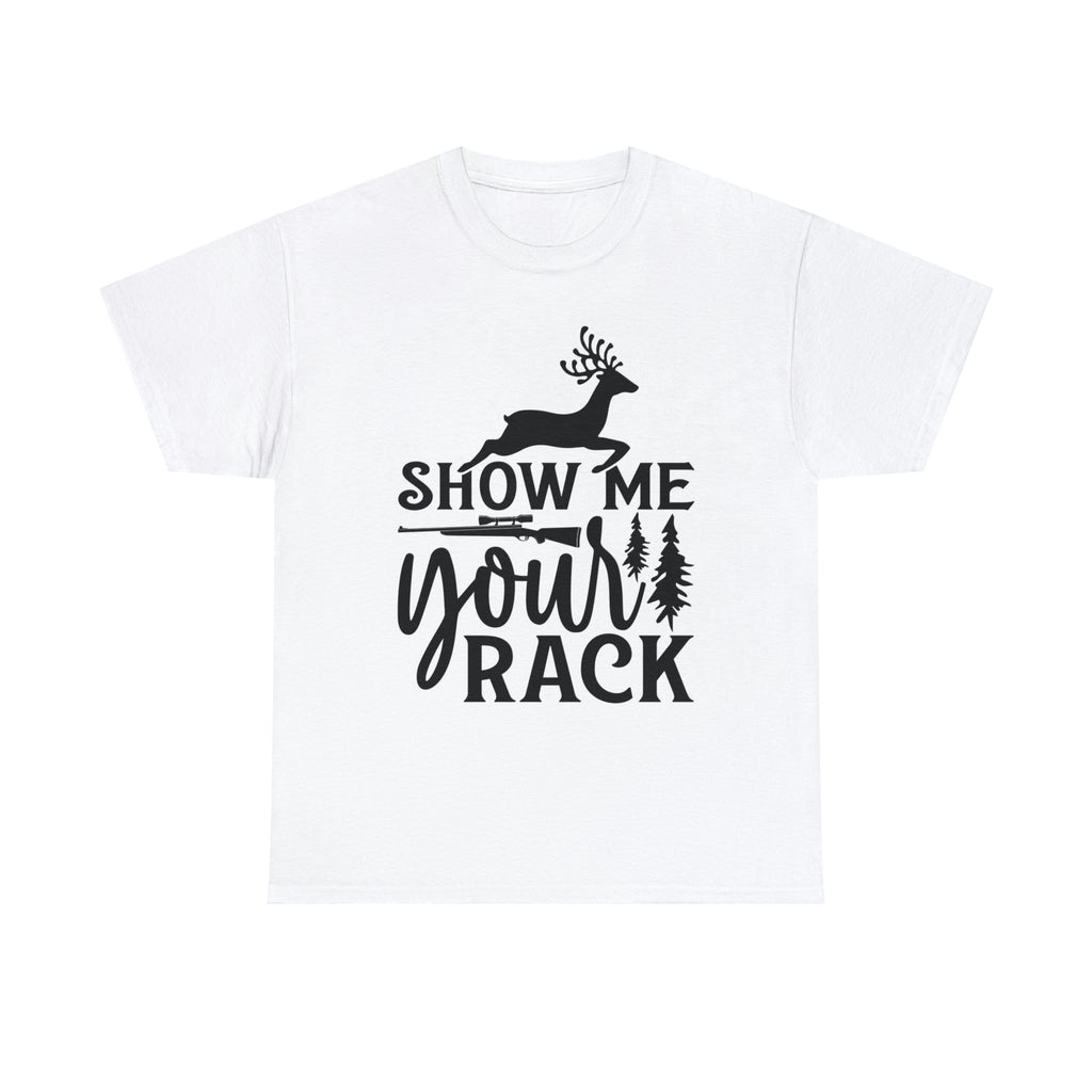 Show me your rack- hunting- Heavy Cotton Tee
