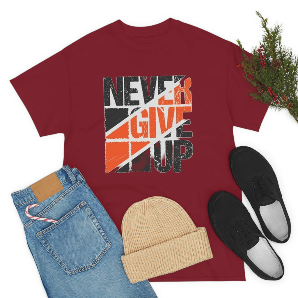 Never give up- Heavy Cotton Tee