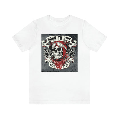 Born to ride- Jersey Short Sleeve Tee