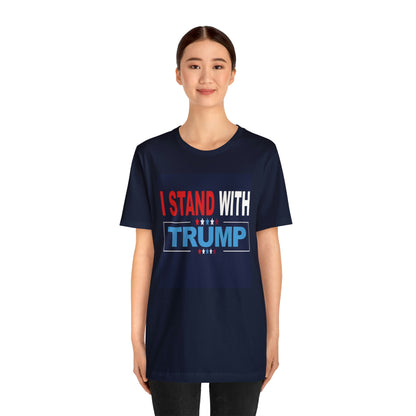 I stand with Trump- Unisex Jersey Short Sleeve Tee