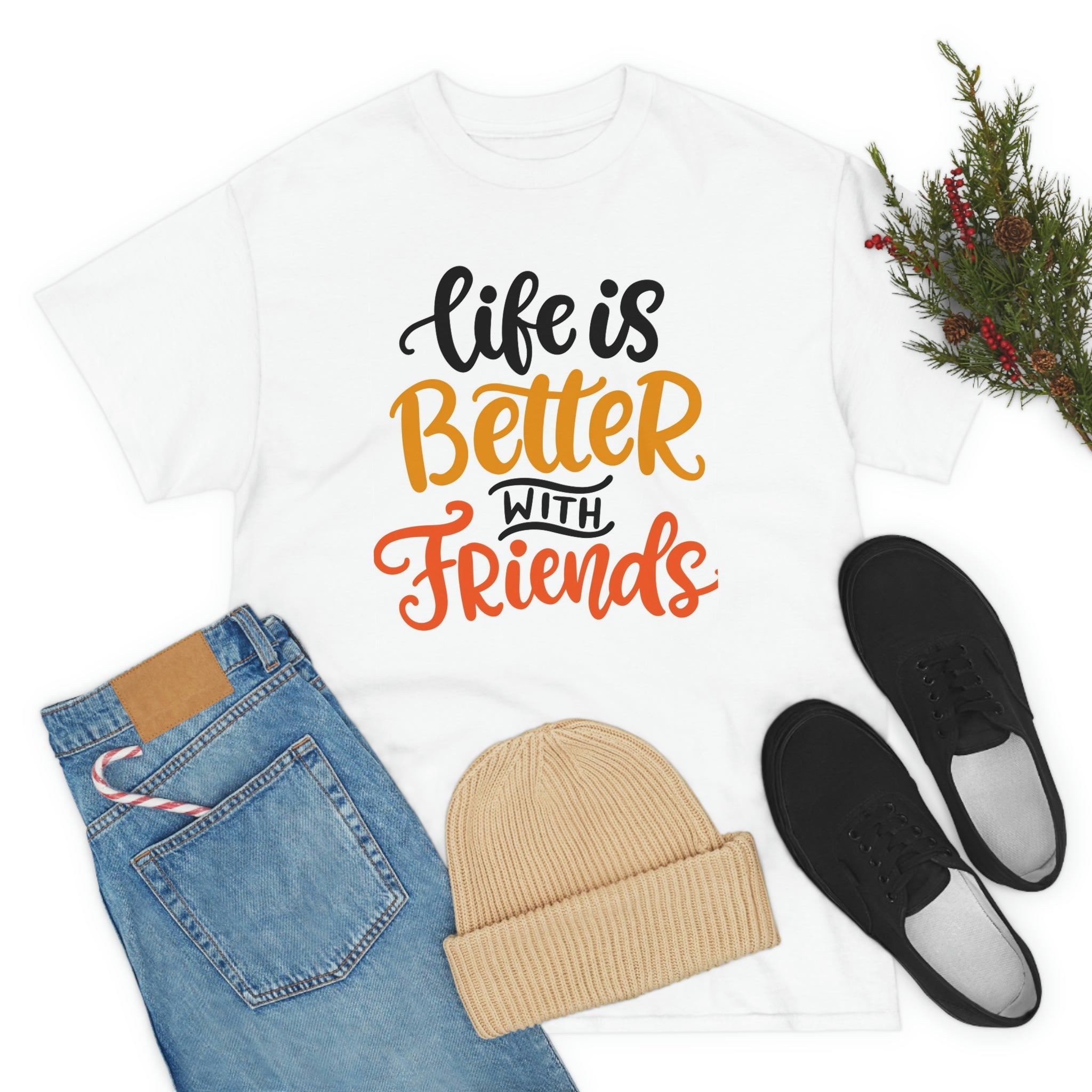 Life is better with friends-Heavy Cotton Tee