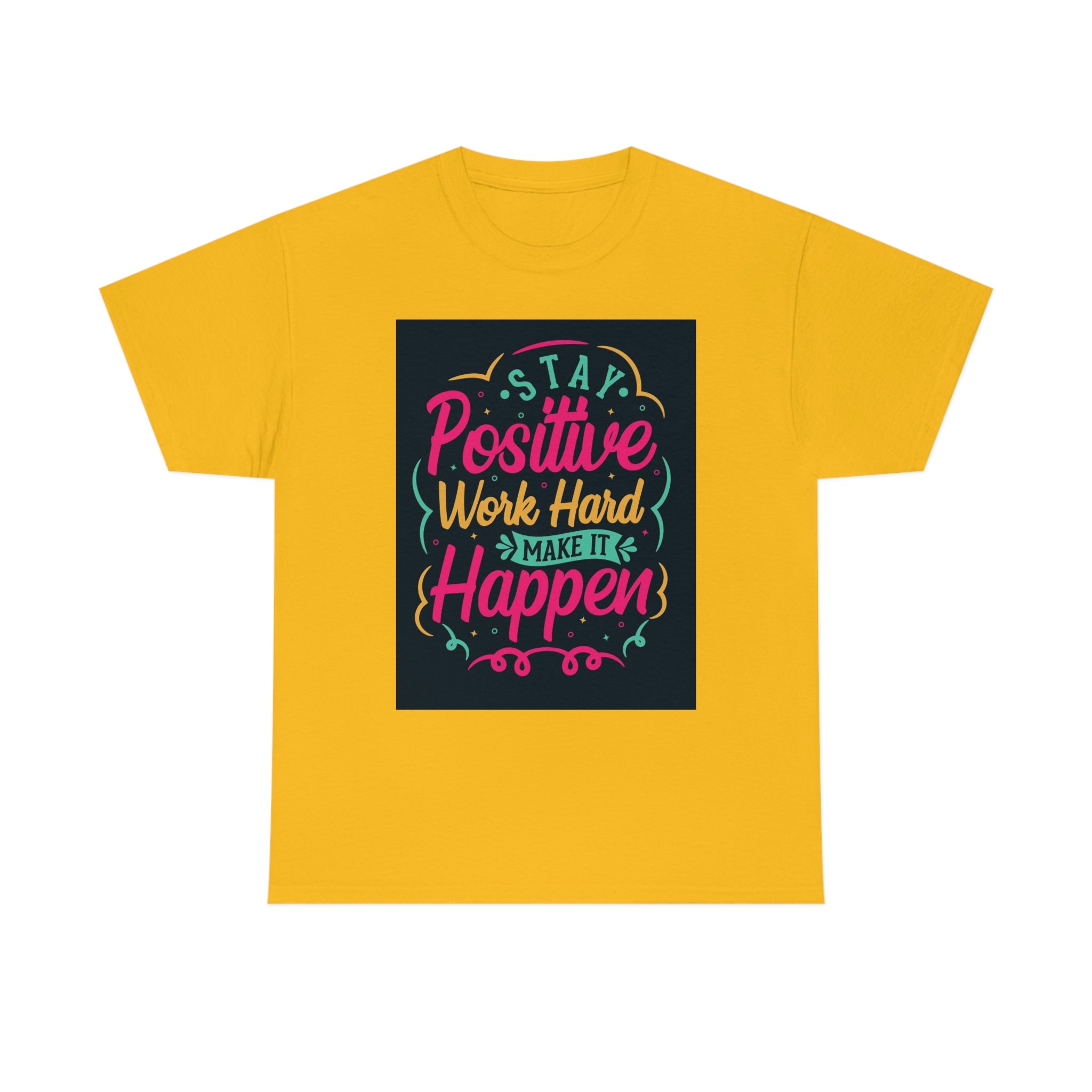 Stay positive— Heavy Cotton Tee