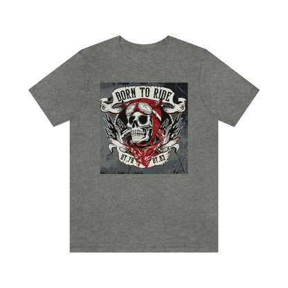 Born to ride- Jersey Short Sleeve Tee