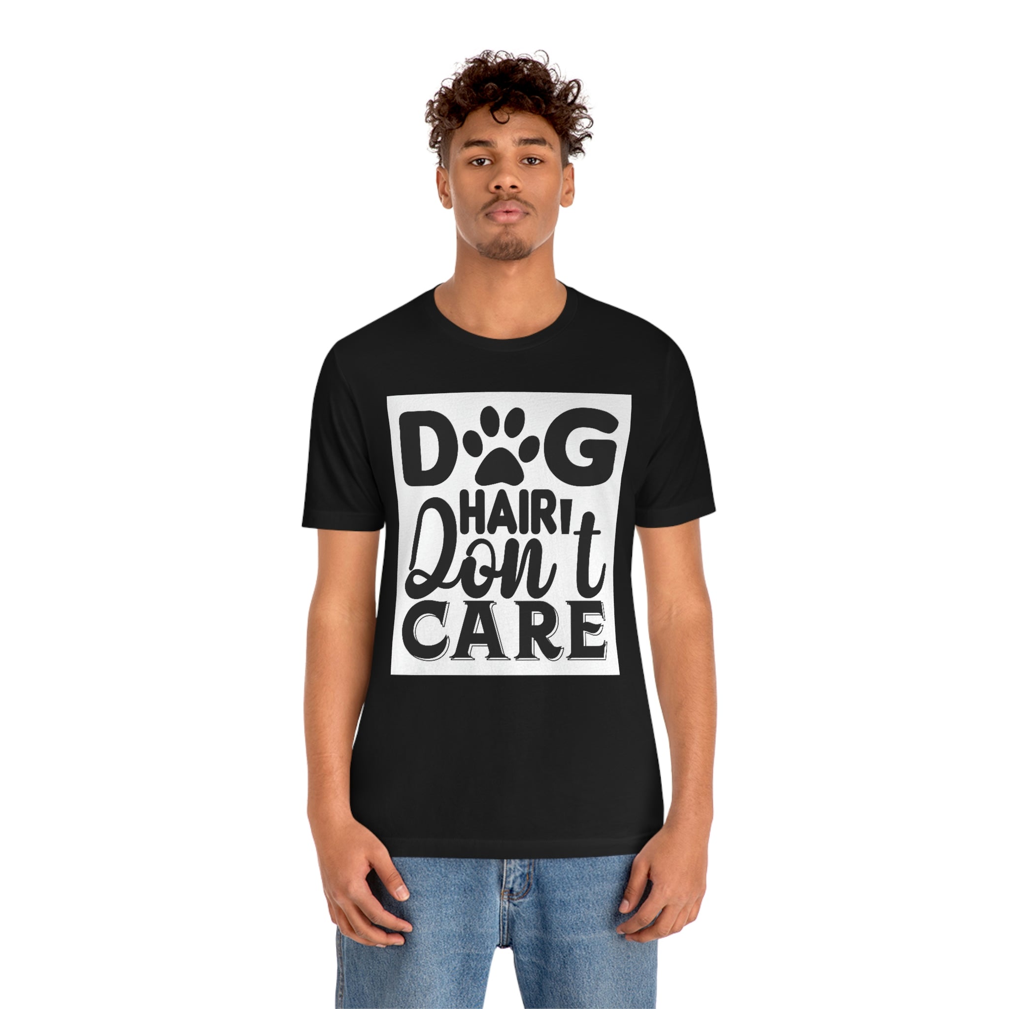 Dog hair don’t care- Jersey Short Sleeve Tee