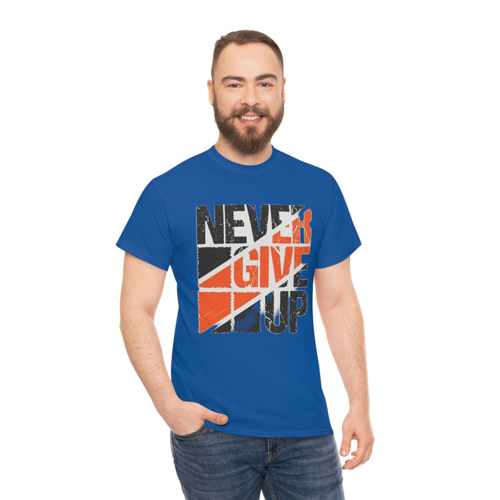 Never give up- Heavy Cotton Tee