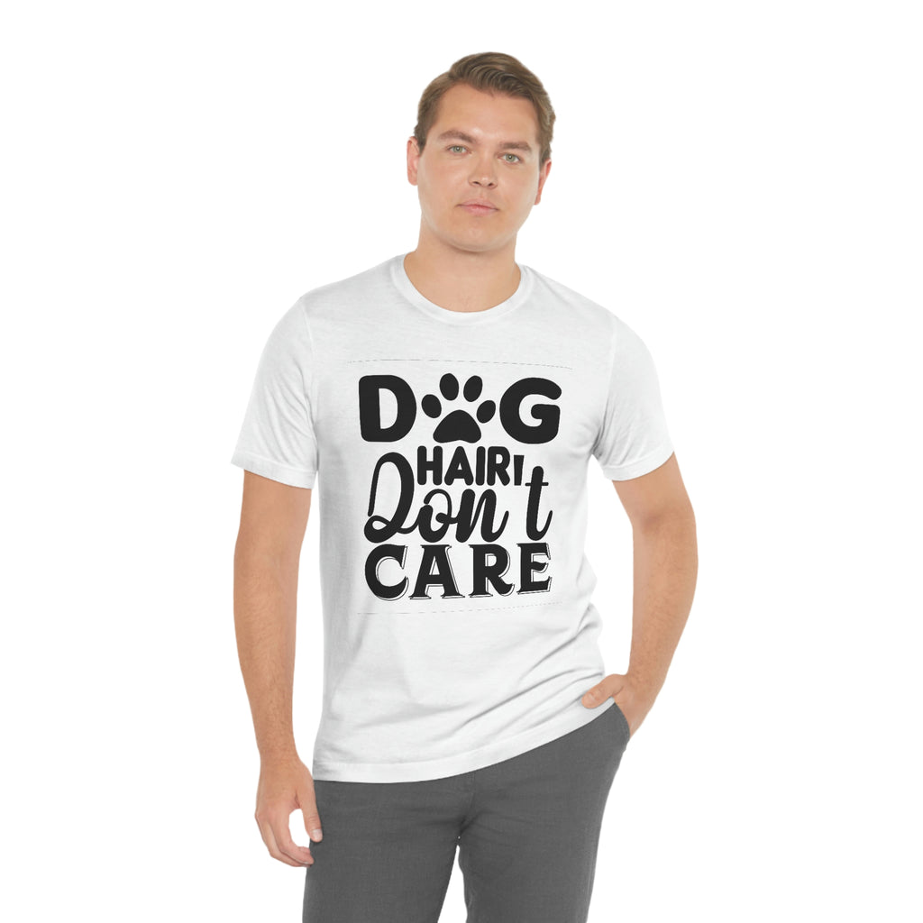 Dog hair don’t care- Jersey Short Sleeve Tee