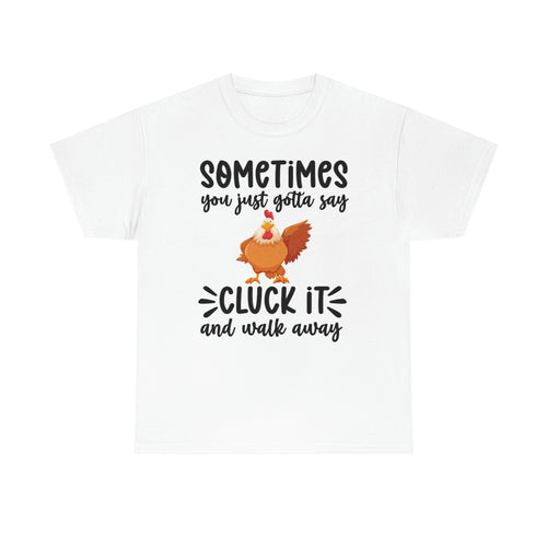 Cluck it and walk away- Unisex Heavy Cotton Tee