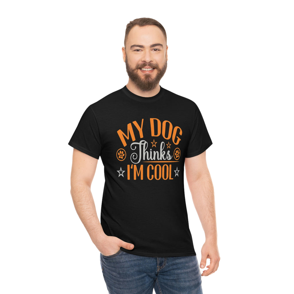 My dog thinks I’m cool-Unisex Heavy Cotton Tee