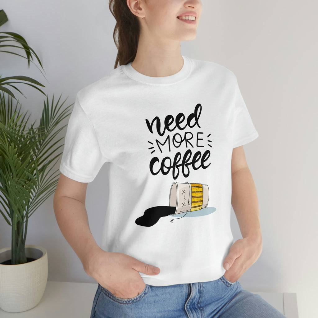 Need more coffee-Unisex Jersey Short Sleeve Tee
