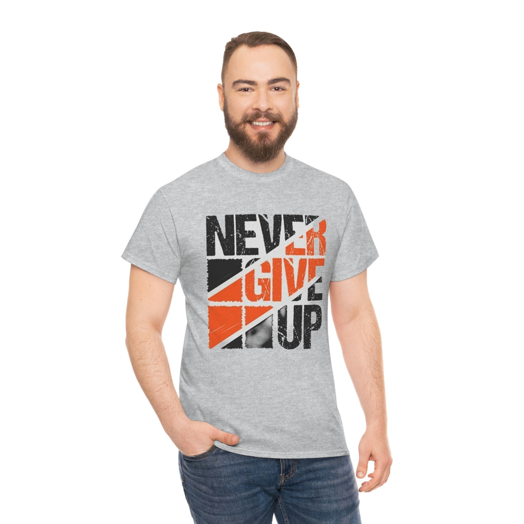 Never give up- Heavy Cotton Tee