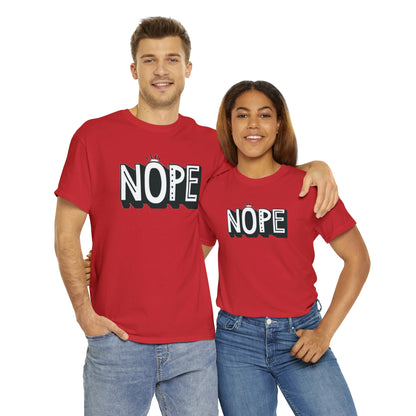 Nope- Heavy Cotton Tee