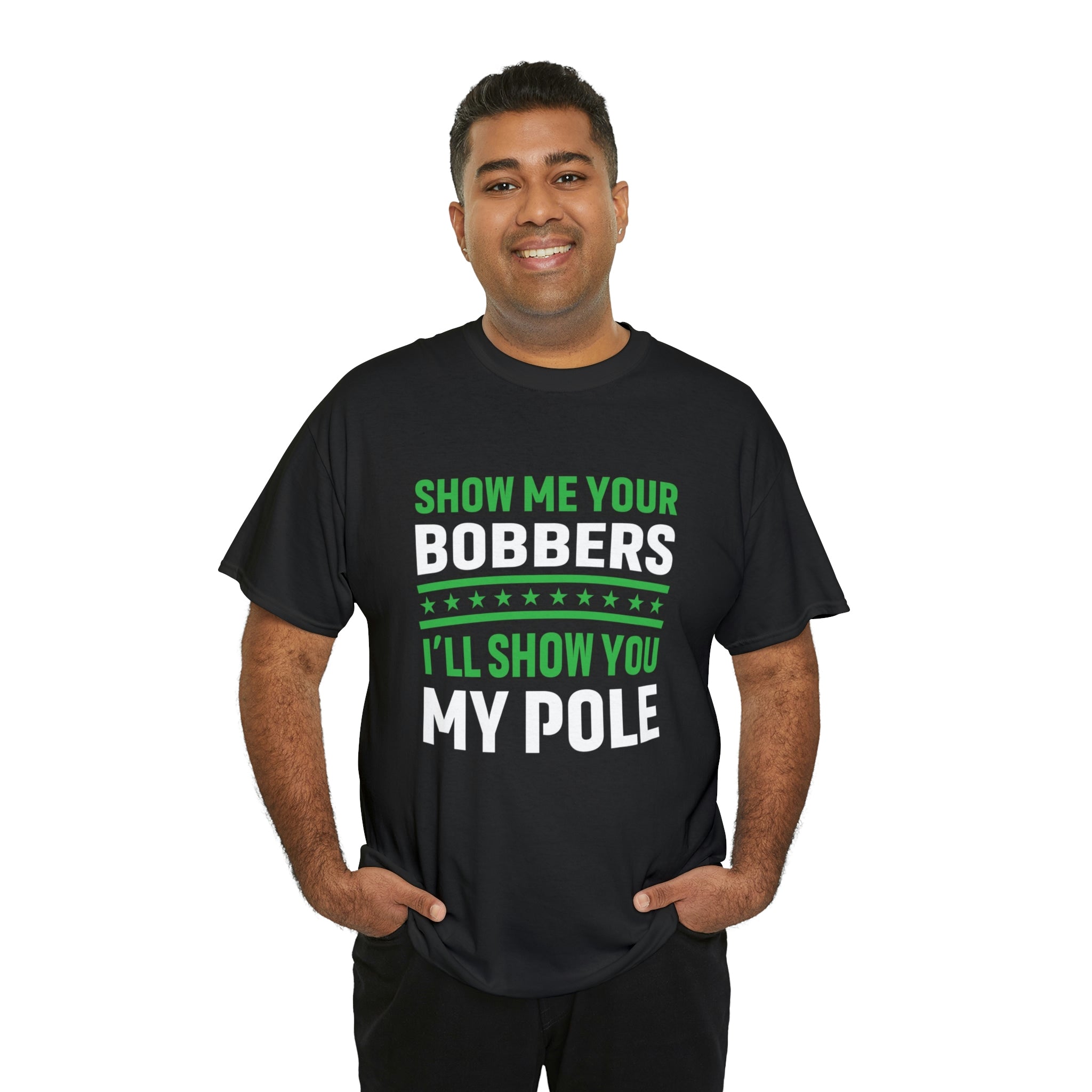 Show me your bobbers-fishing- Heavy Cotton Tee