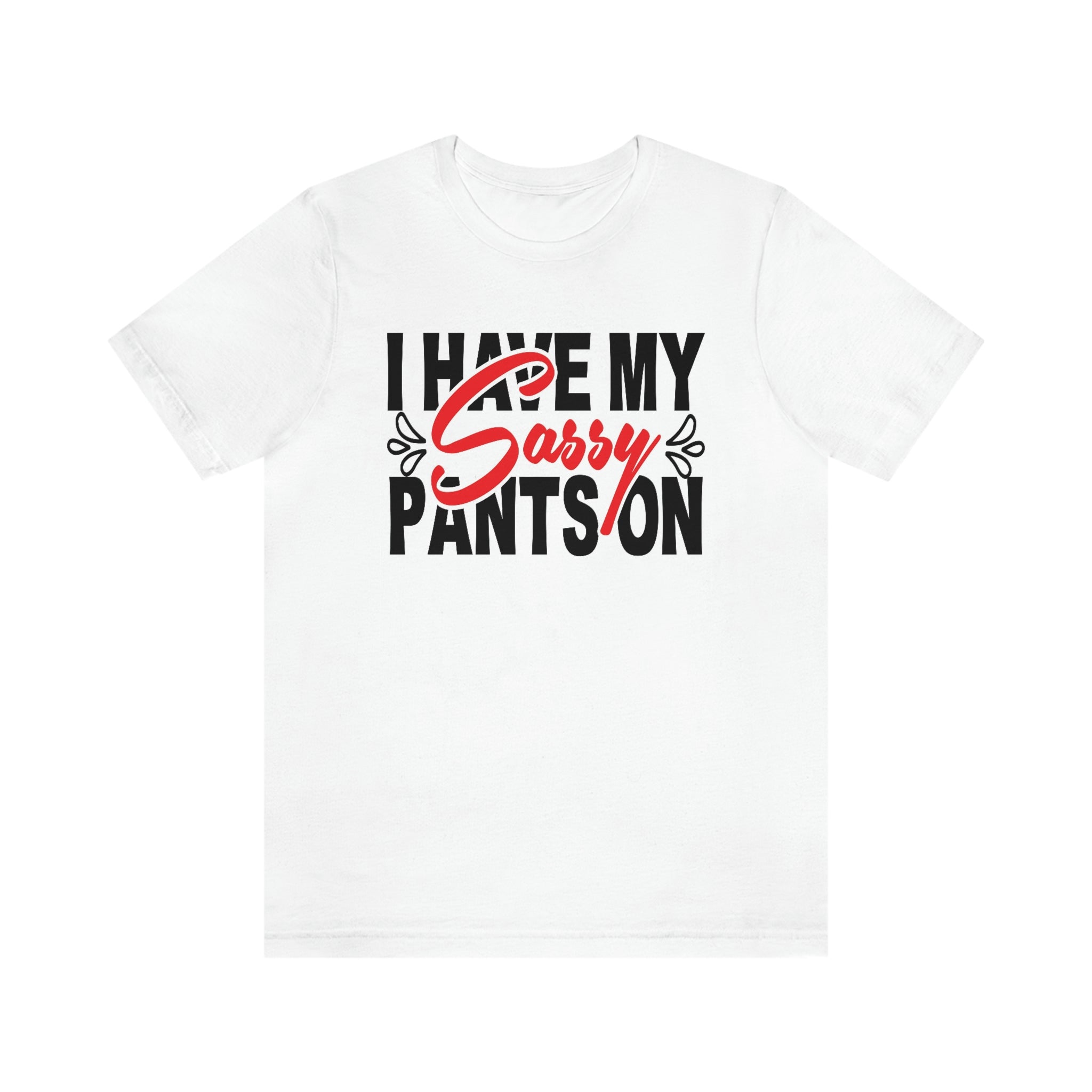 Sassy pants- Jersey Short Sleeve Tee