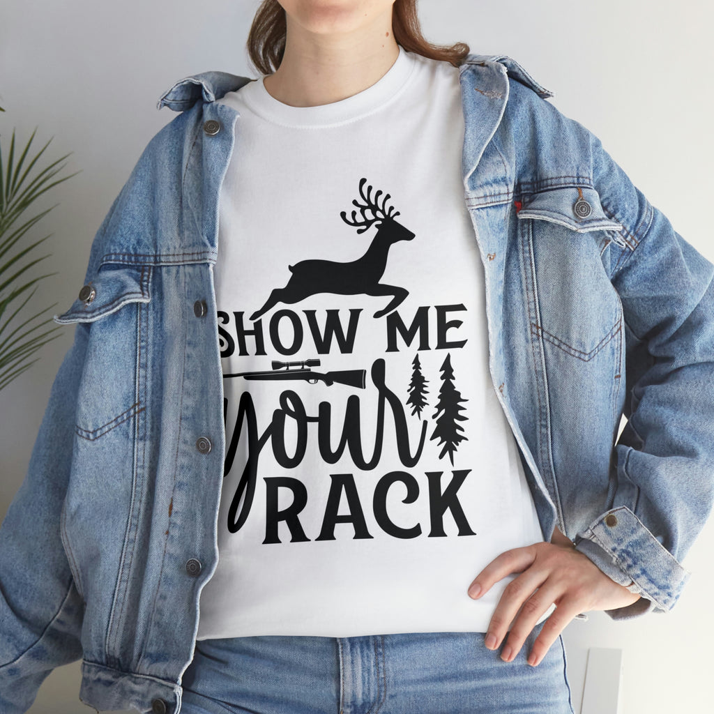 Show me your rack- hunting- Heavy Cotton Tee