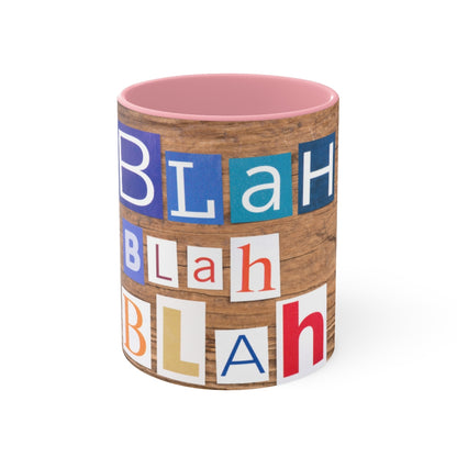 Blah blah blah - Accent coffee Mug