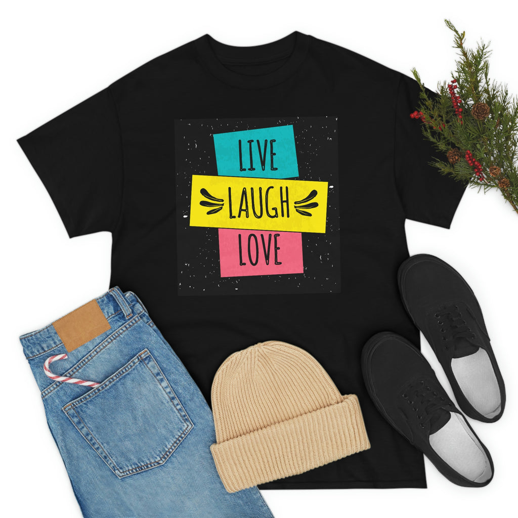 Live laugh love- Heavy Cotton Tee