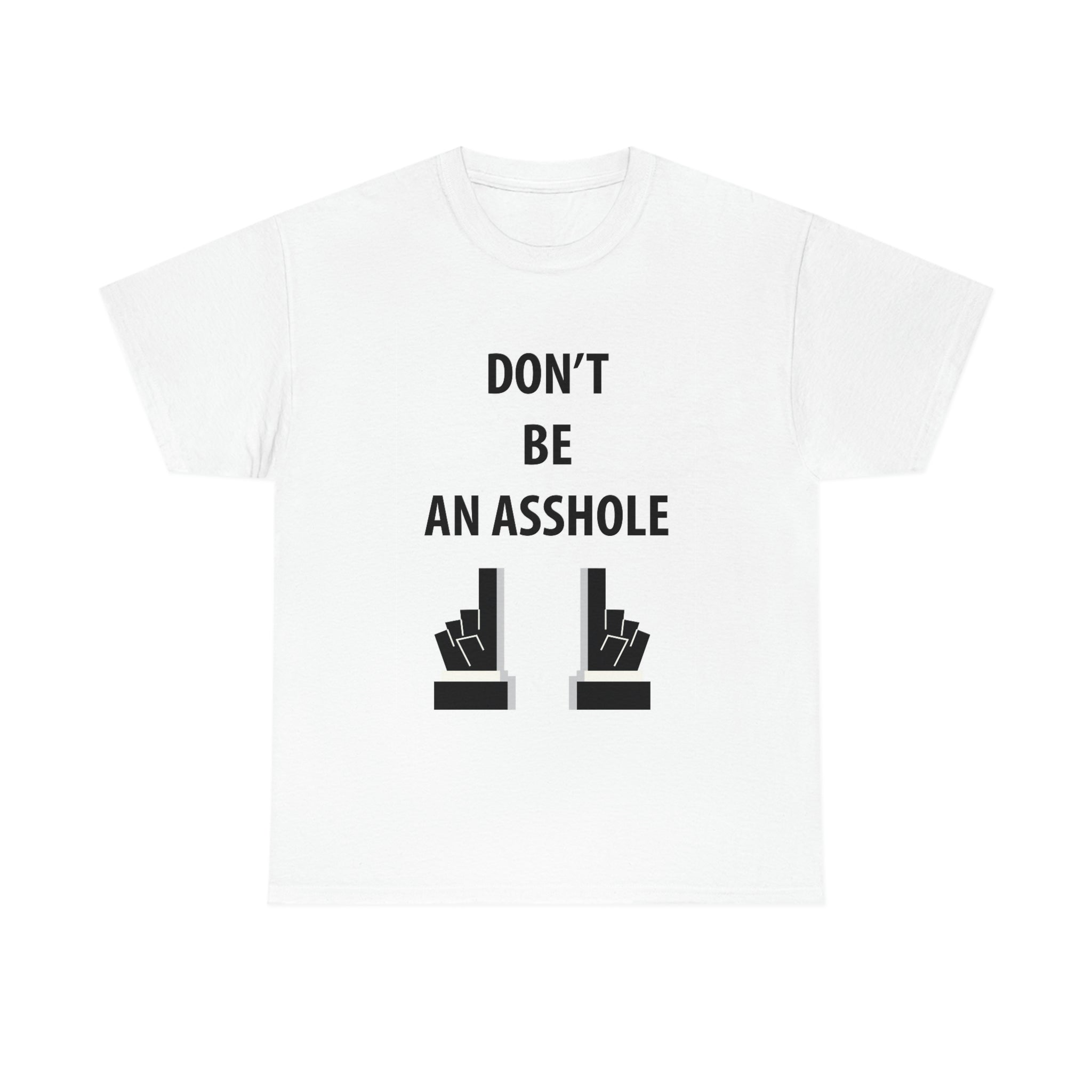 Don’t be an asshole- Heavy Cotton Tee