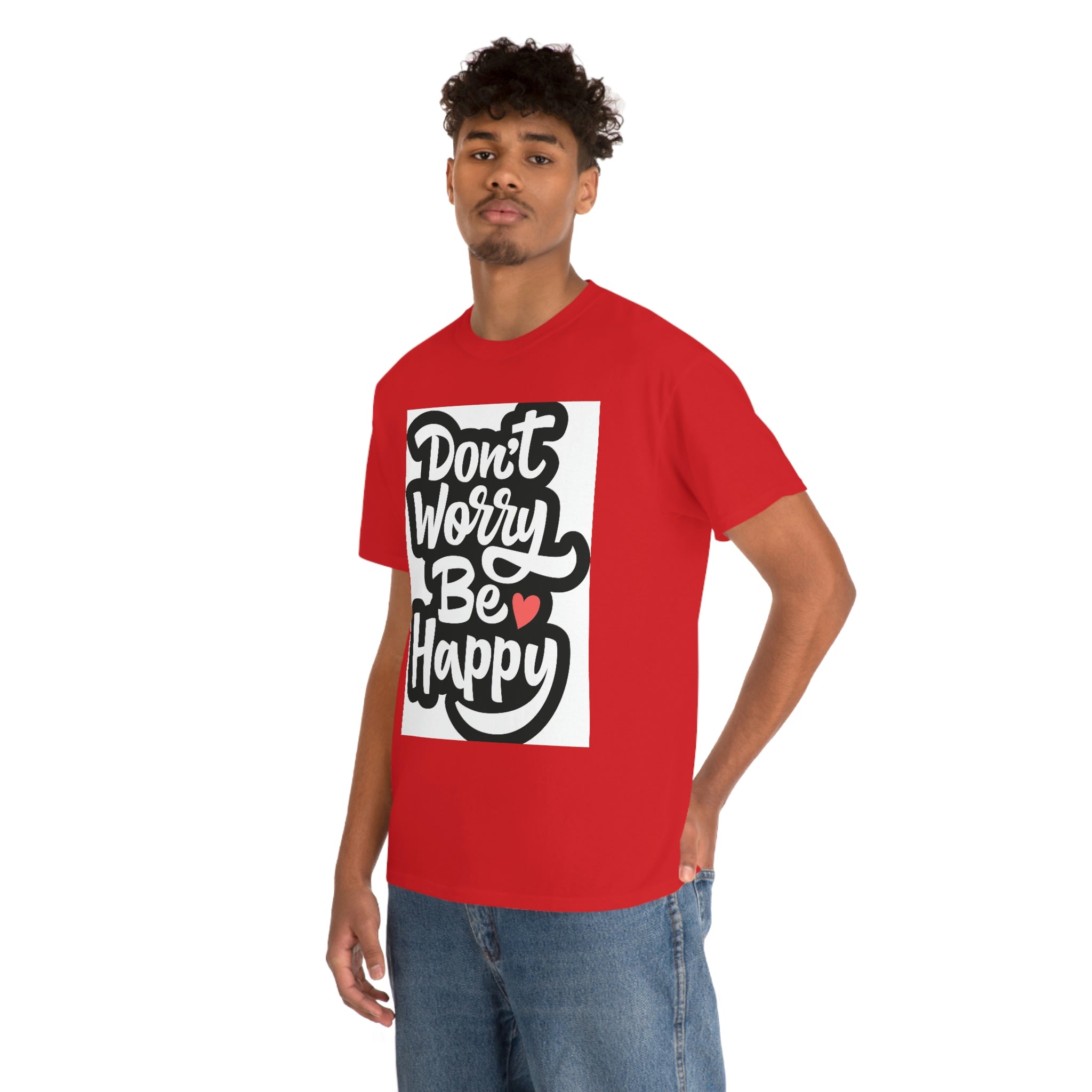 Don’t worry be happy- Heavy Cotton Tee Shirt