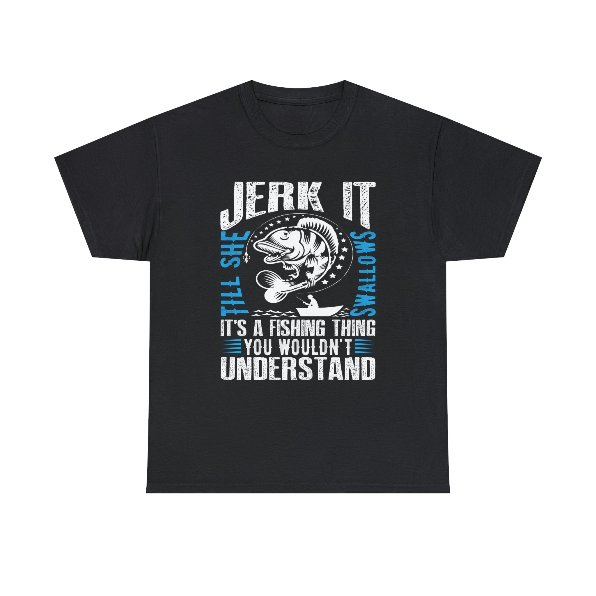 Jerk it its a fishing thing- Heavy Cotton Tee