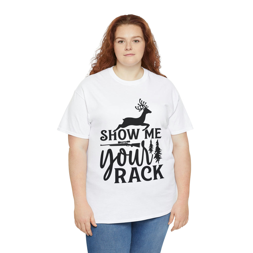 Show me your rack- hunting- Heavy Cotton Tee
