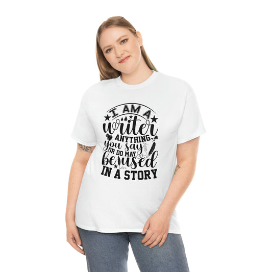 I am a writer- Unisex Heavy Cotton Tee