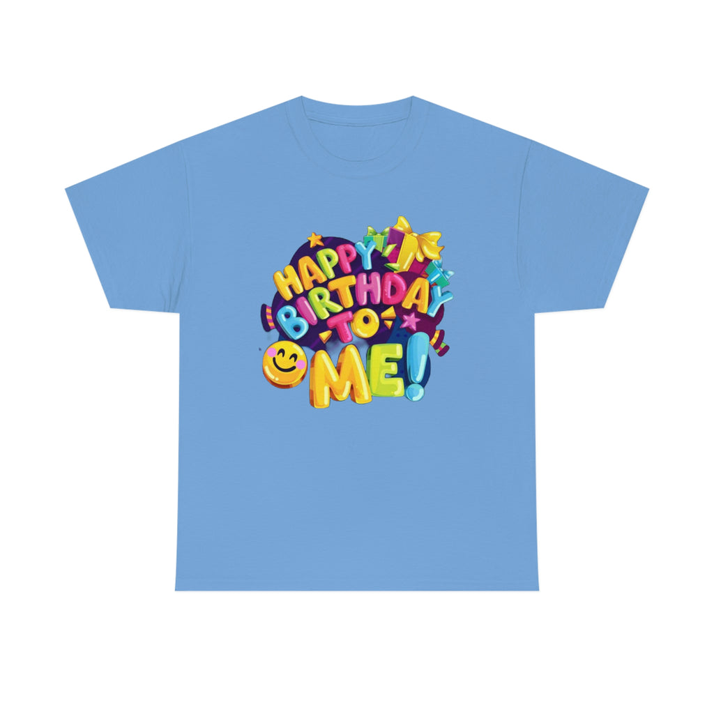 It’s my birthday— Heavy Cotton Tee