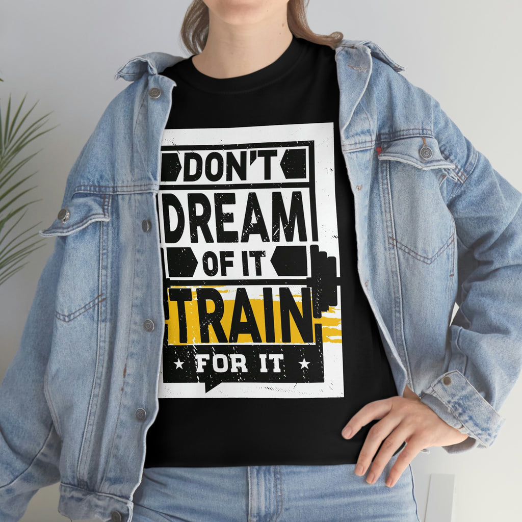 Don't dream train- Heavy Cotton Tee